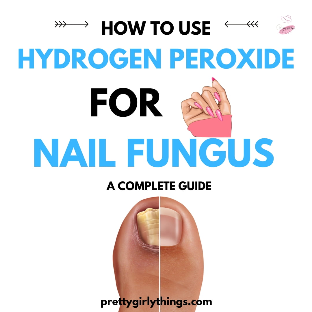 How To Use Hydrogen Peroxide For Nail Fungus A Complete Guide