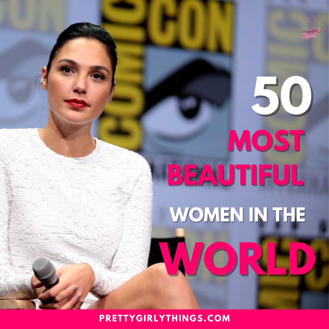 The 50 Most Beautiful Women in the World A Look Inside Their Charisma