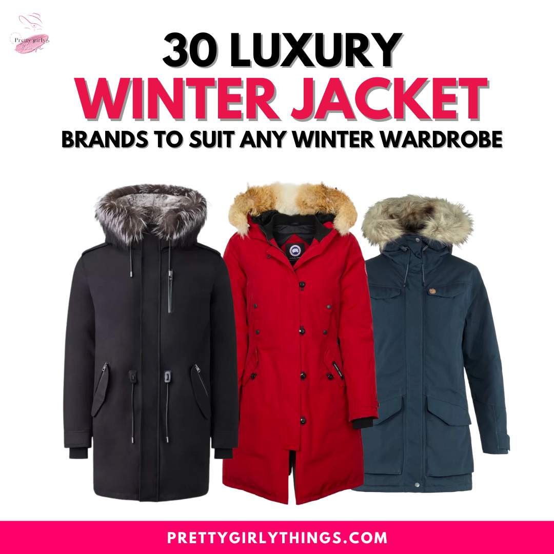 30 Luxury Winter Jacket Brands To Suit Any Winter Wardrobe