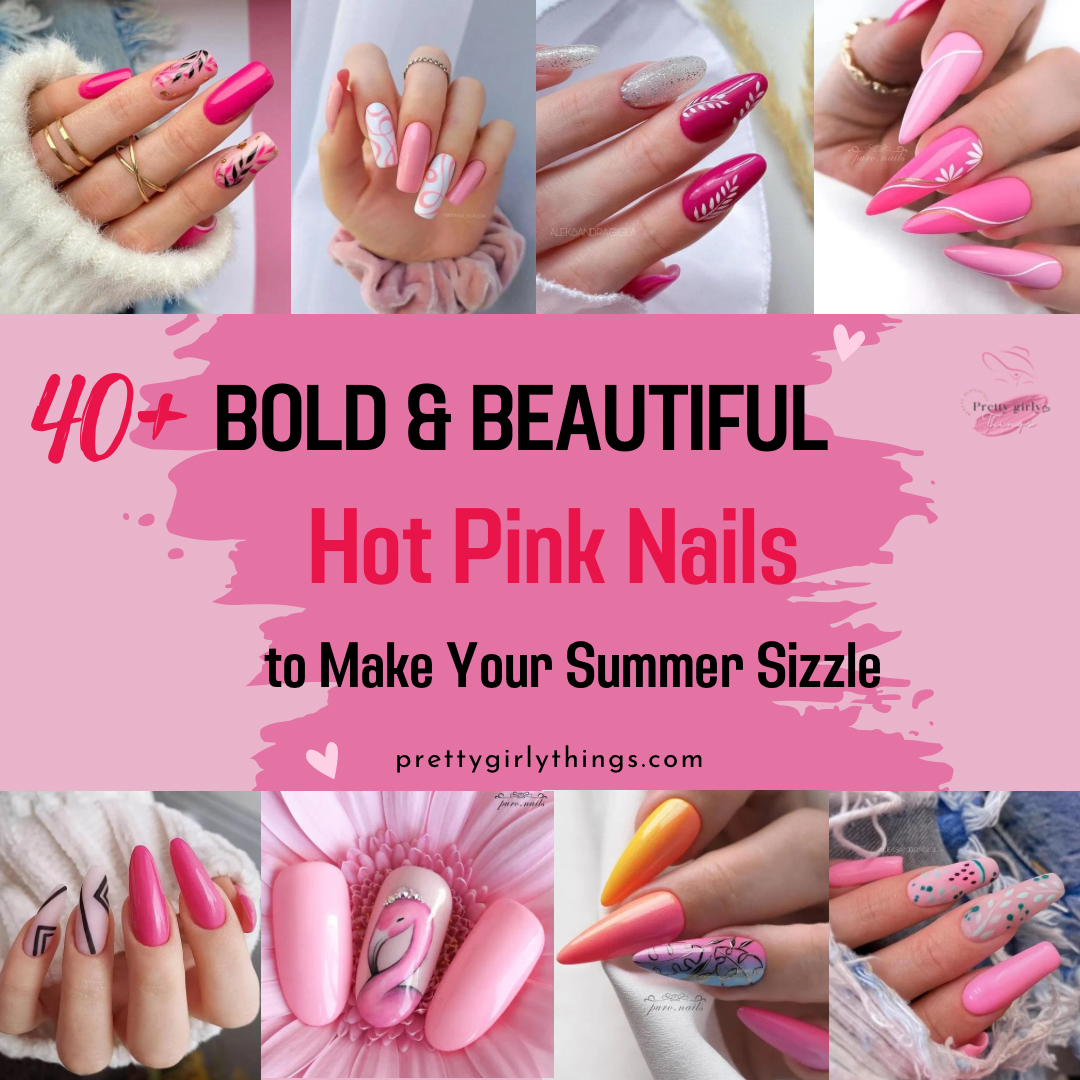 Get Your Summer Look On Point with These Hot Pink Summer Nails ...