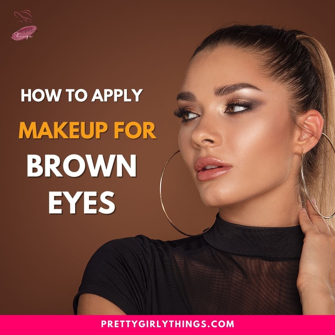 makeup for brown eyes