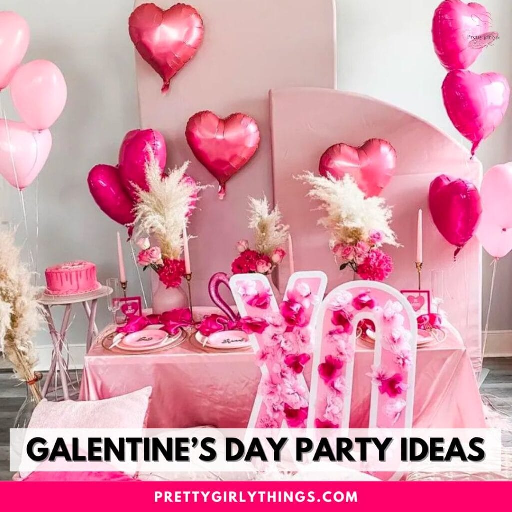 Galentine’s Day Party Ideas