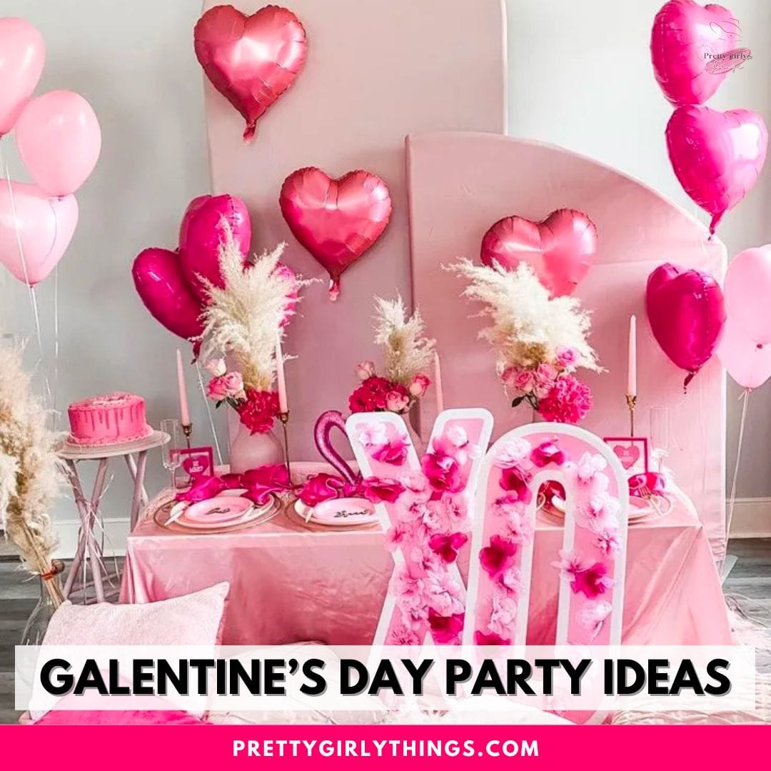 Galentine’s Day Party Ideas